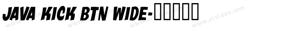 Java Kick BTN Wide字体转换